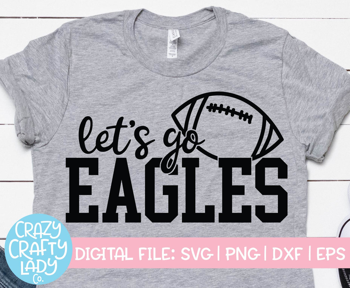 Let's Go Eagles SVG Cut File – Crazy Crafty Lady Co.