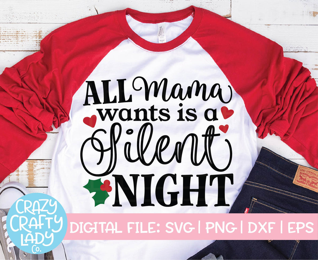 All Mama Wants Is a Silent Night SVG Cut File