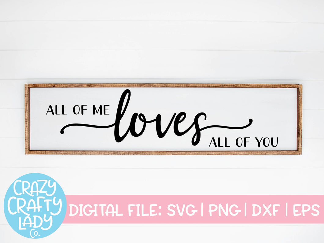 All of Me Loves All of You SVG Cut File