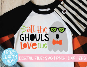 All the Ghouls Love Me SVG Cut File