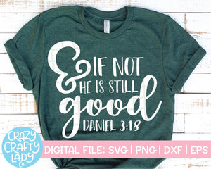 And If Not He Is Still Good SVG Cut File