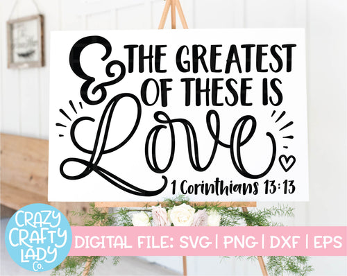 And the Greatest of These Is Love SVG Cut File
