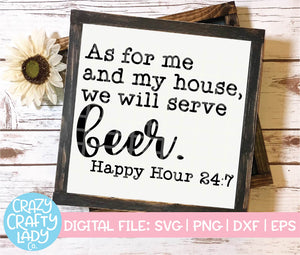 As for Me and My House, We Will Serve Beer SVG Cut File