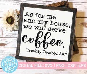 As for Me and My House, We Will Serve Coffee SVG Cut File