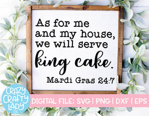 As for Me and My House, We Will Serve King Cake SVG Cut File