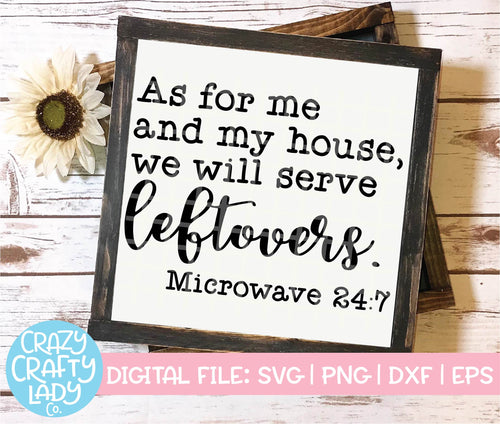 As for Me and My House, We Will Serve Leftovers SVG Cut File