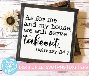 As for Me and My House, We Will Serve Takeout SVG Cut File