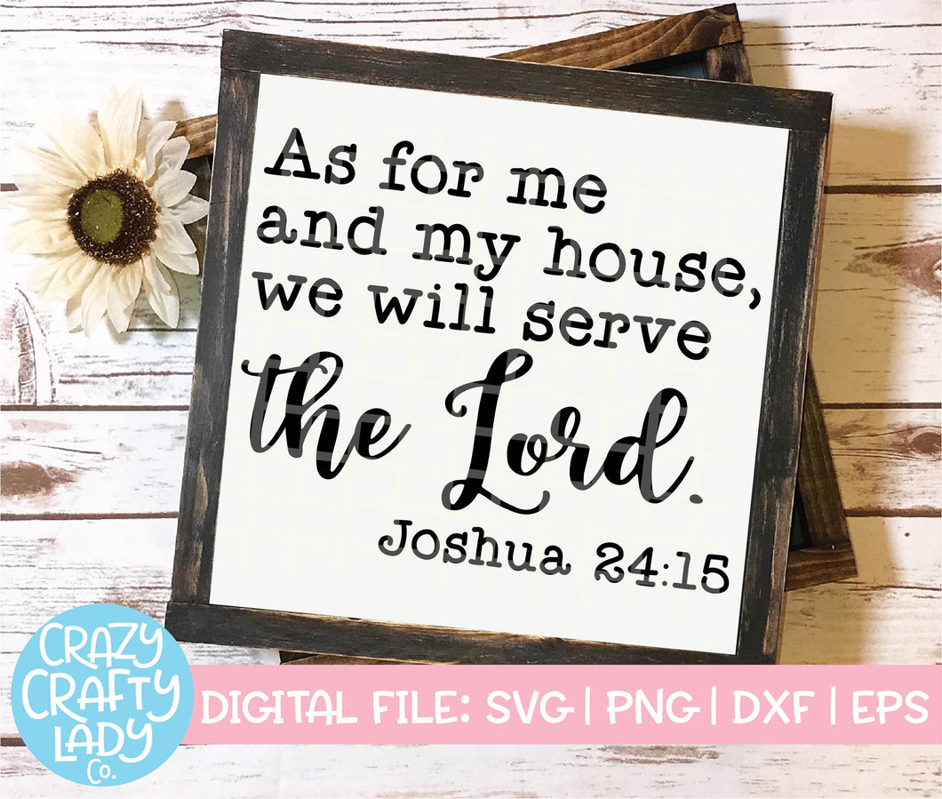 As for Me and My House, We Will Serve the Lord SVG Cut File