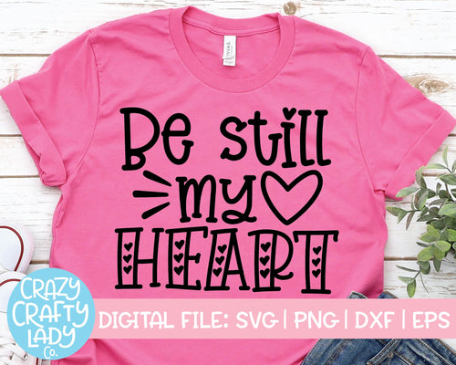 Be Still My Heart SVG Cut File