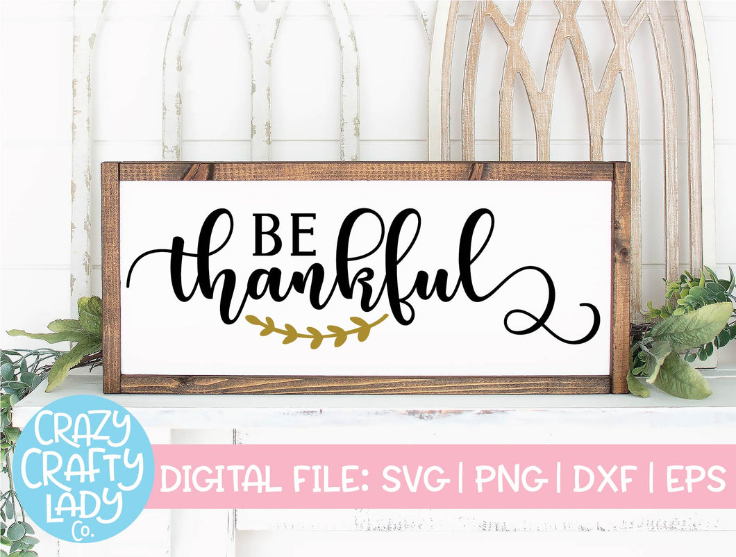 Be Thankful SVG Cut File