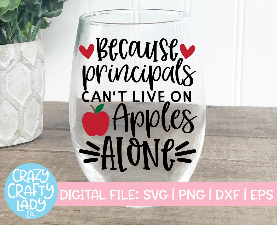 Because Principals Can't Live on Apples Alone SVG Cut File