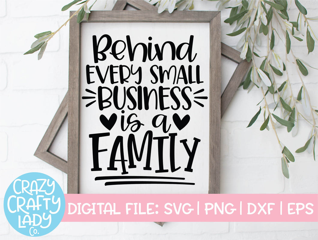 Behind Every Small Business Is a Family SVG Cut File