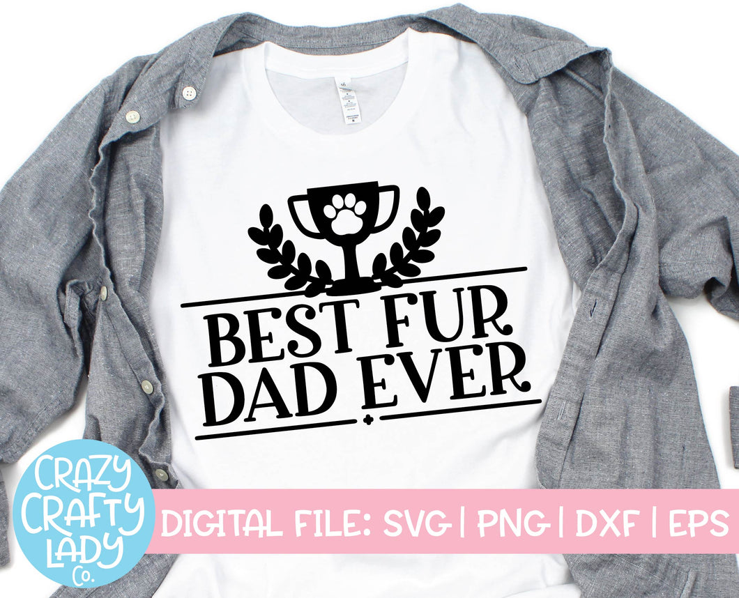 Best Fur Dad Ever SVG Cut File