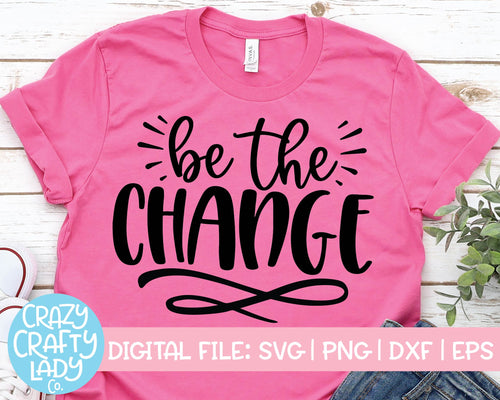 Be the Change SVG Cut File