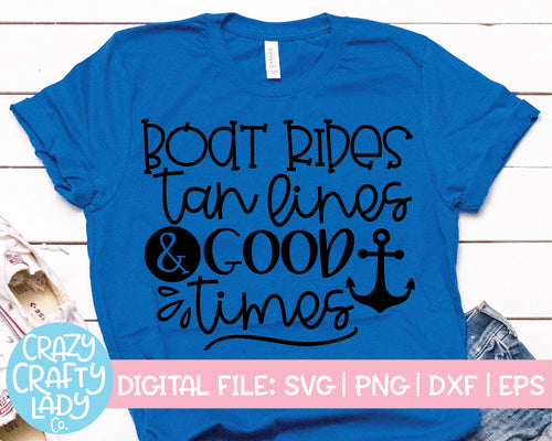 Boat Rides, Tan Lines, & Good Times SVG Cut File