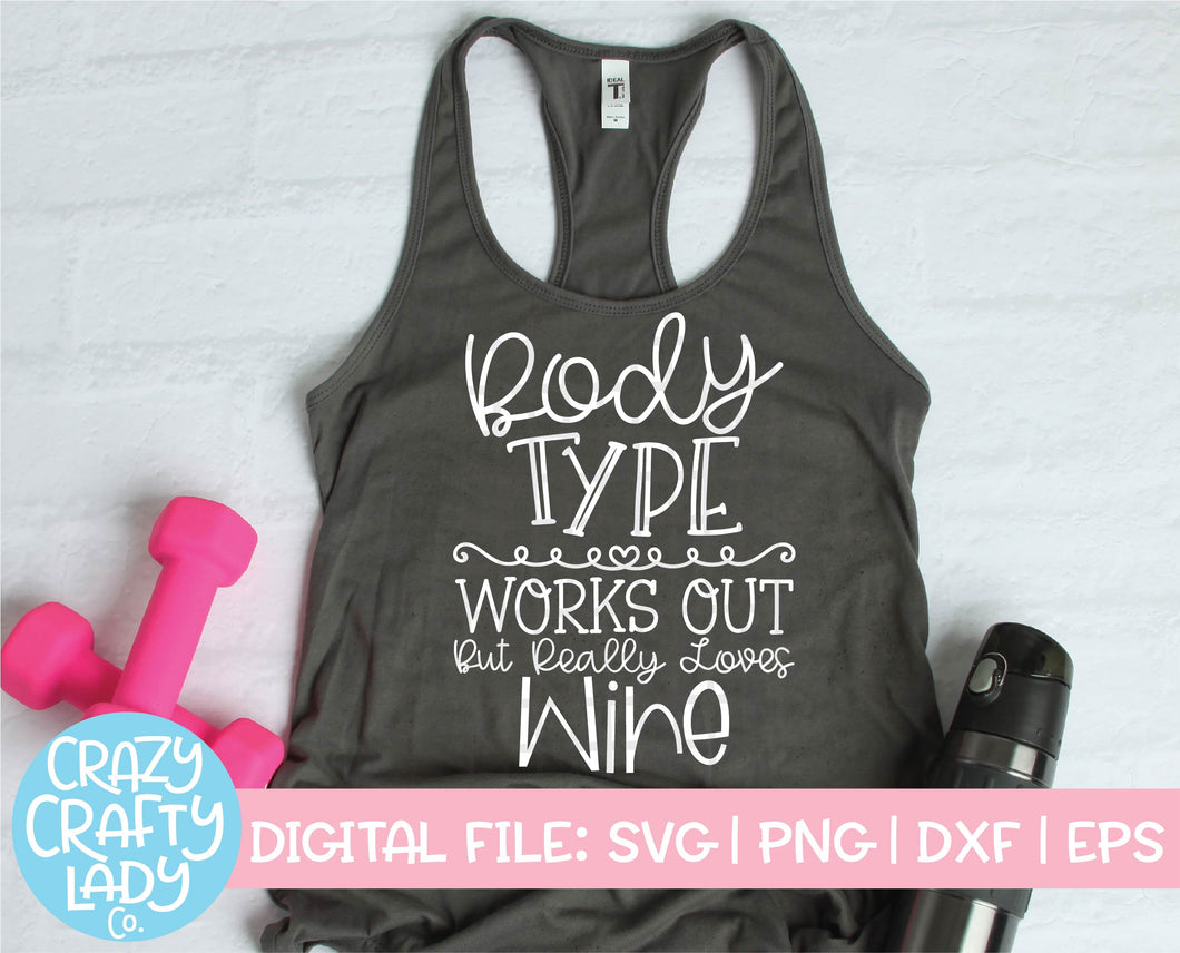 Body Type: Works Out But Really Loves Wine SVG Cut File