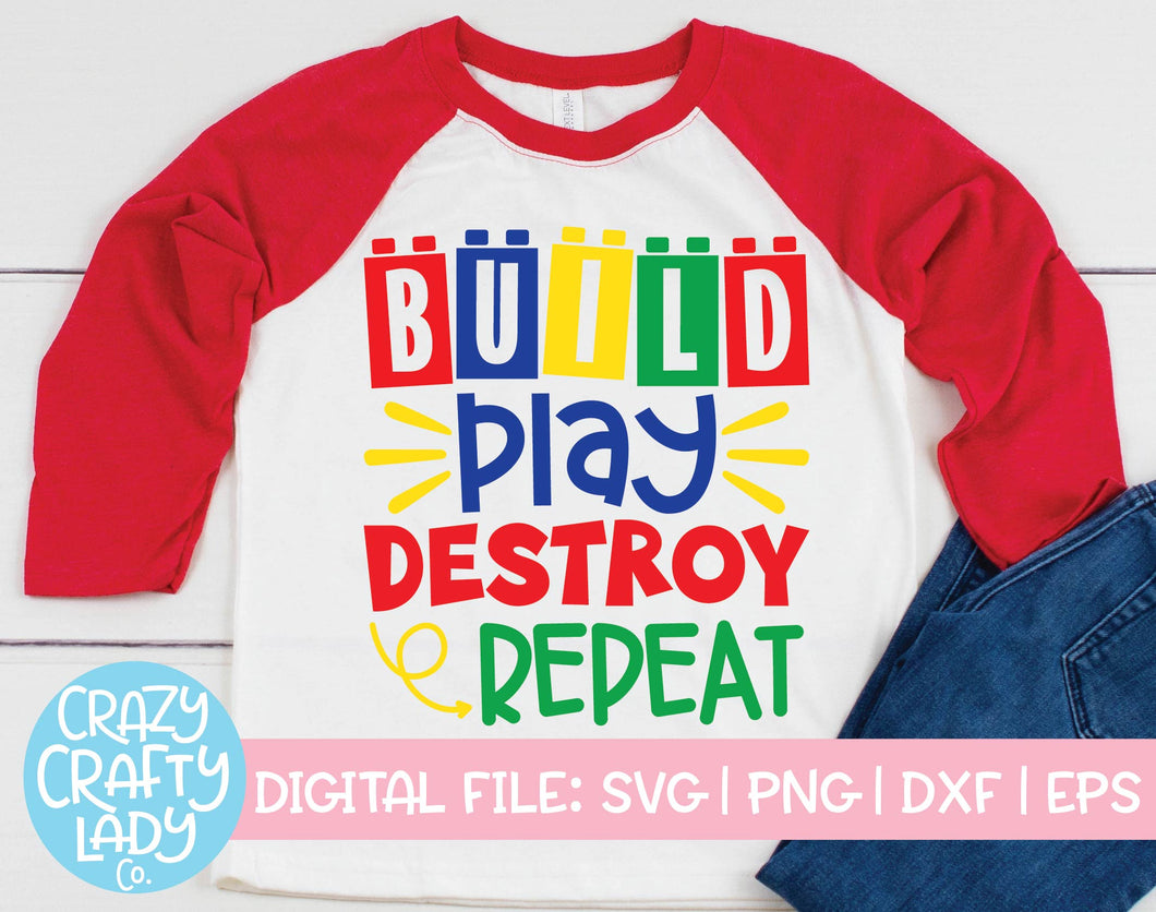 Build Play Destroy Repeat SVG Cut File