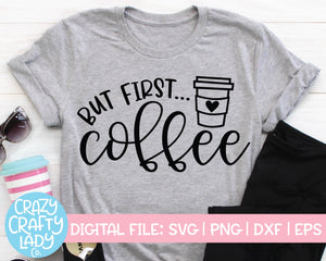 But First Coffee SVG Cut File