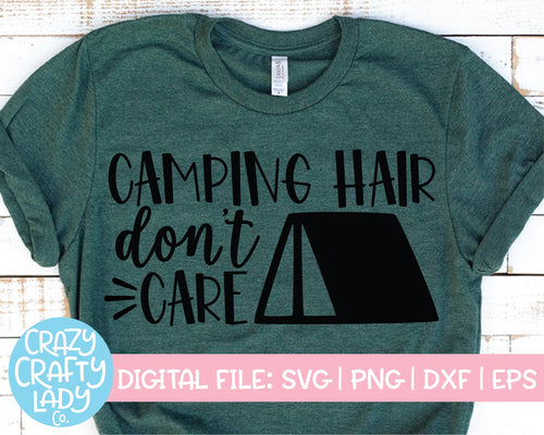 Camping Hair Don't Care SVG Cut File