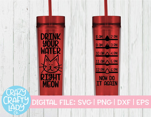 Drink Your Water Right Meow Water Bottle Tracker SVG Cut File