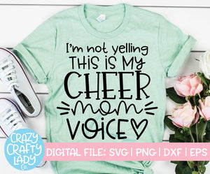 I'm Not Yelling, This Is My Cheer Mom Voice SVG Cut File