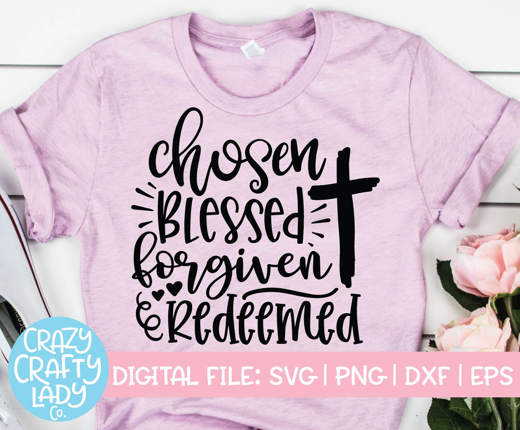 Chosen Blessed Forgiven Redeemed SVG Cut File