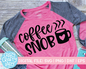 Coffee Snob SVG Cut File