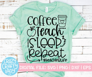 Coffee Teach Sleep Repeat SVG Cut File