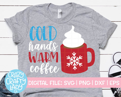 Cold Hands Warm Coffee SVG Cut File