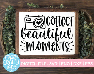 Collect Beautiful Moments SVG Cut File