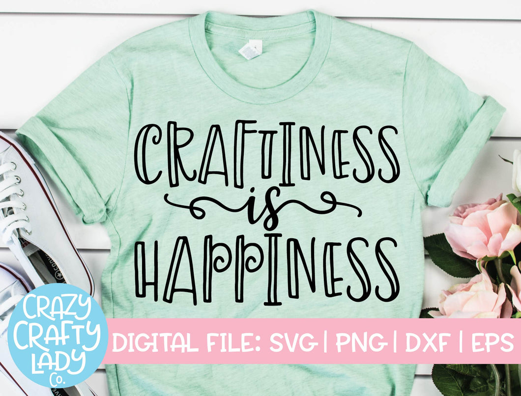 Craftiness Is Happiness SVG Cut File