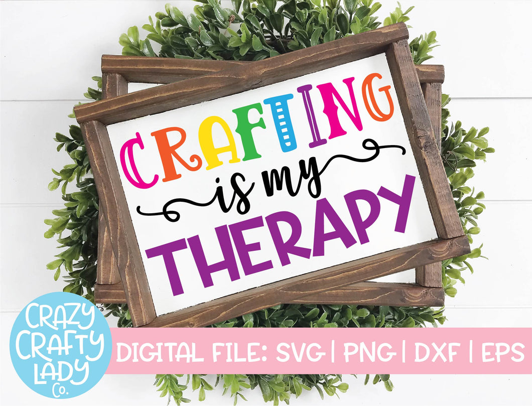 Crafting is My Therapy SVG Cut File