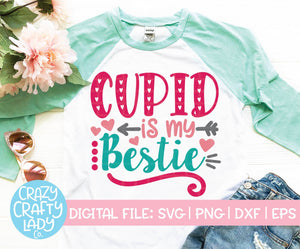 Cupid Is My Bestie SVG Cut File