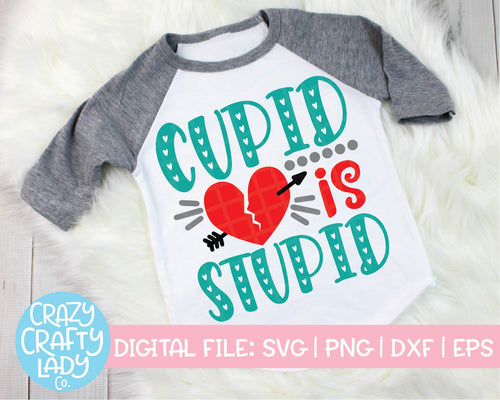 Cupid Is Stupid SVG Cut File