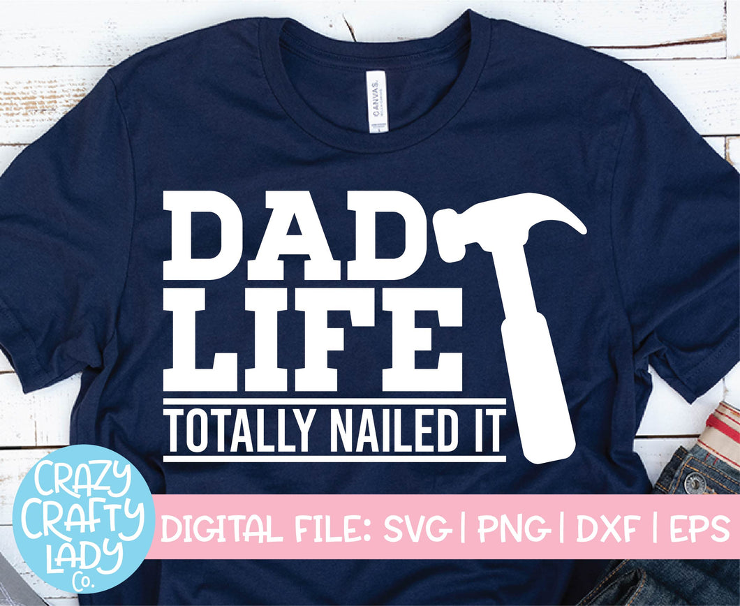 Dad Life: Totally Nailed It SVG Cut File