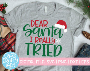 Dear Santa, I Really Tried SVG Cut File