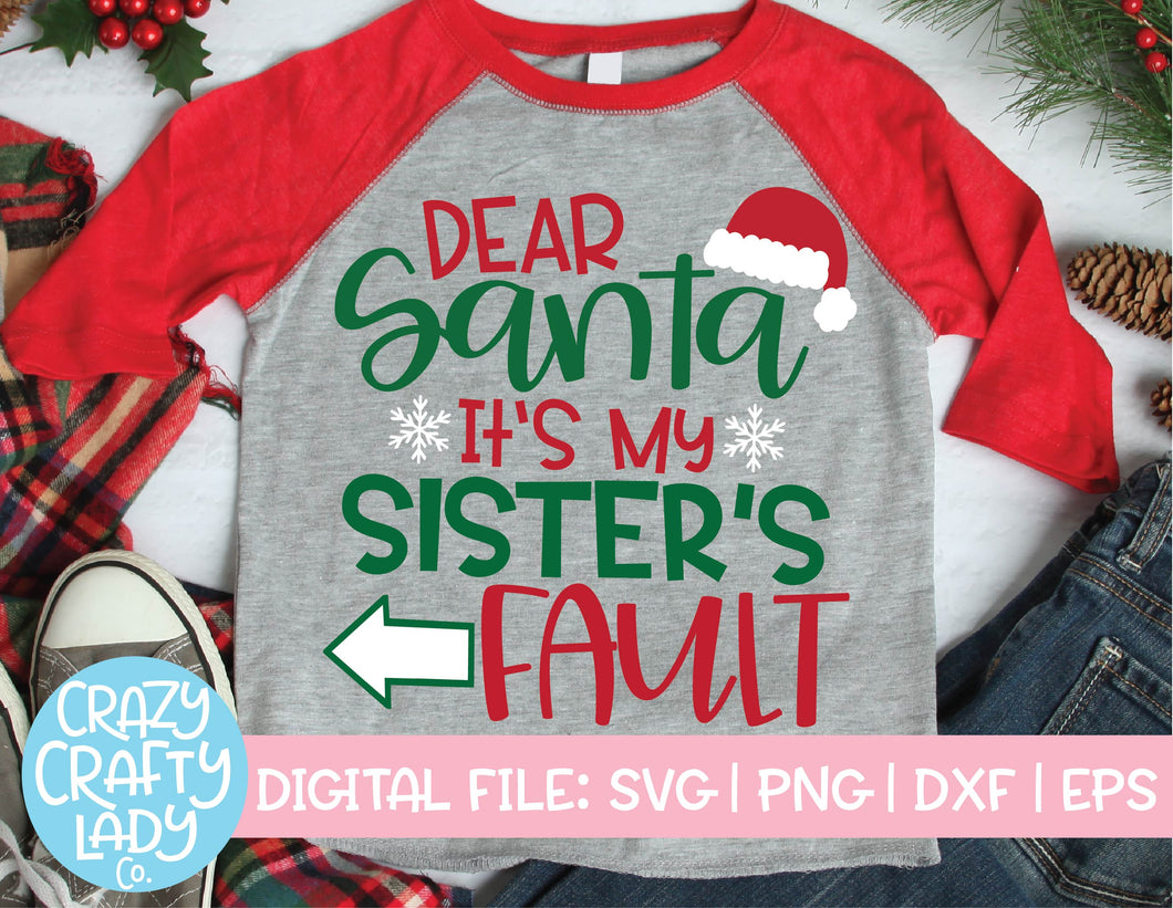 Dear Santa, It's My Sister's Fault SVG Cut File