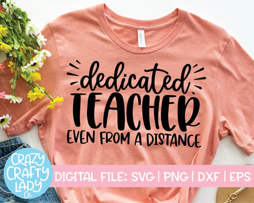 Dedicated Teacher Even from a Distance SVG Cut File