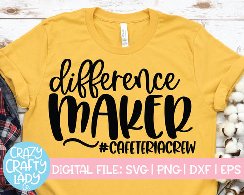 Difference Maker Cafeteria Crew SVG Cut File