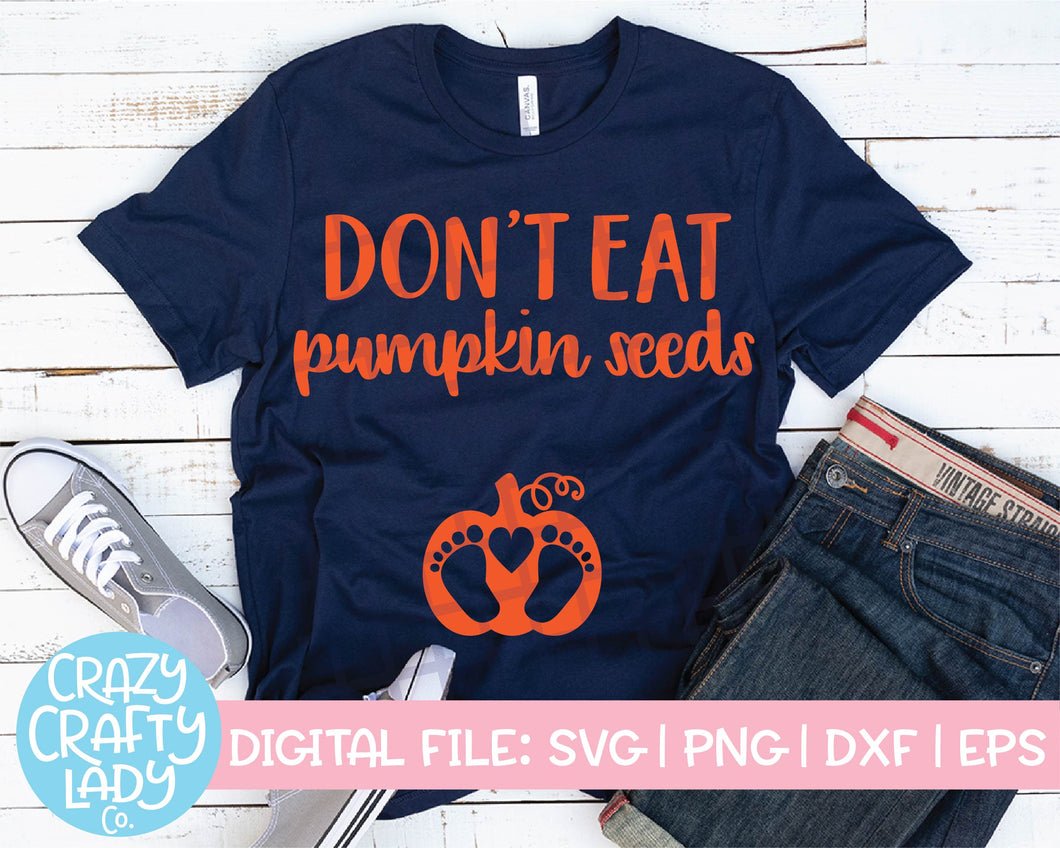 Don't Eat Pumpkin Seeds SVG Cut File