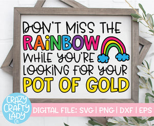 Don't Miss the Rainbow SVG Cut File