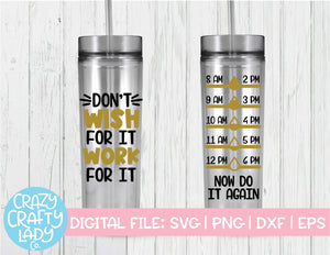 Don't Wish for It, Work for It Water Bottle Tracker SVG Cut File