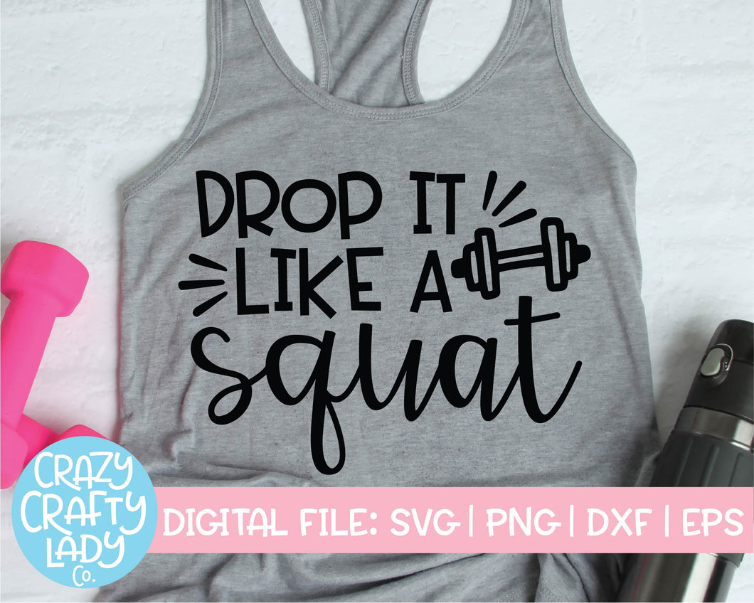 Drop It Like a Squat SVG Cut File