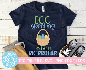 Egg Specting to Be a Big Brother SVG Cut File