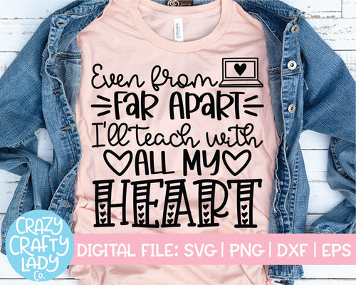 Even from Far Apart, I'll Teach with All My Heart SVG Cut File