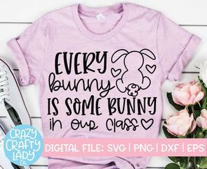 Every Bunny Is Some Bunny in Our Class SVG Cut File