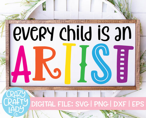 Every Child Is an Artist SVG Cut File