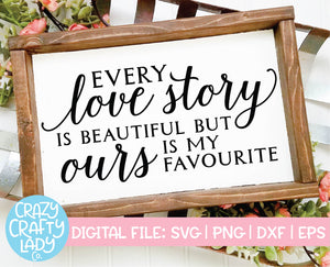 Every Love Story Is Beautiful But Ours is My Favourite SVG Cut File
