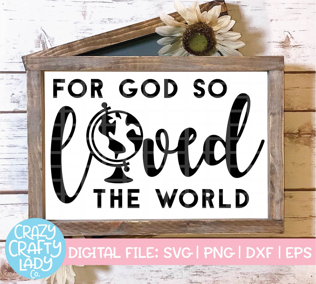 For God So Loved the World SVG Cut File