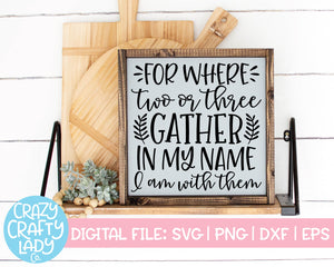 For Where Two or Three Gather in My Name SVG Cut File